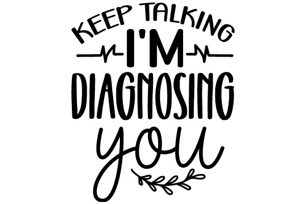 Keep Talking I'm Diagnosing You: A Graphic Design for a Medical Advertisement