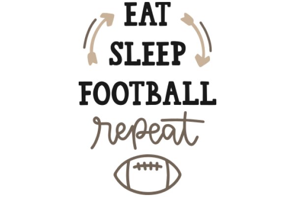 Eat, Sleep, Football, Repeat: A Graphic Illustration of a Football Fan's Life