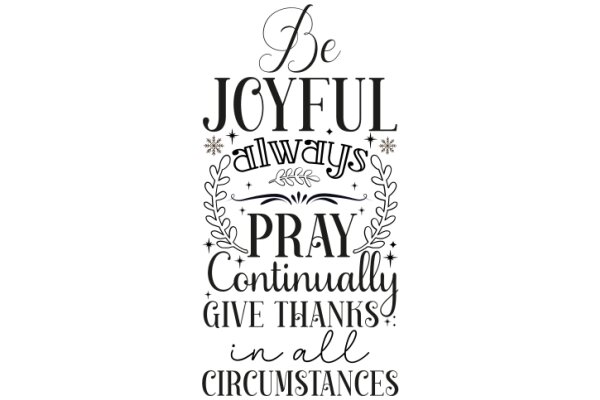 Be Joyful Always: Pray Continually, Give Thanks in All Circumstances