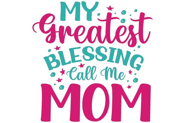 My Greatest Blessing Call Me MOM