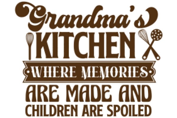 Grandma's Kitchen: Where Memories Are Made and Children Are Spoiled