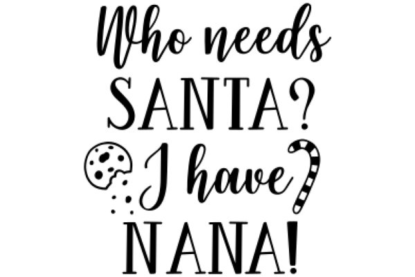 Who Needs Santa? I Have Nana!