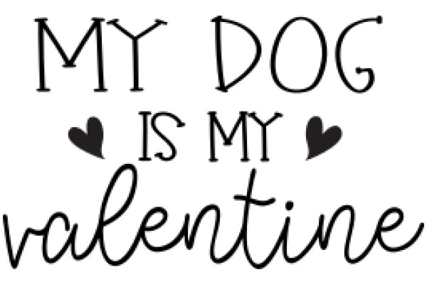 My Dog is My Valentine: A Heartwarming Tribute to the Bond Between a Dog and Its Human