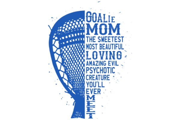 Goalie Mom: The Sweetest, Most Beautiful Loving, Amazing Evil Psychotic Creature You'll Ever Meet