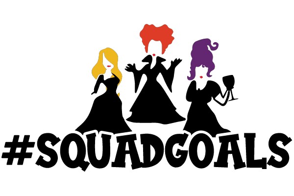 Squad Goals: A Graphic Representation of the Iconic 'Squad Goals' Meme Featuring Three Stylized Female Characters and the Hashtag #SQUADGOALS