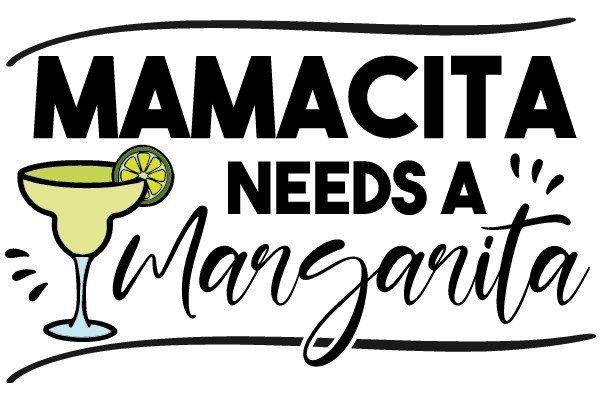 Mamacita Needs a 'Margarita'!
