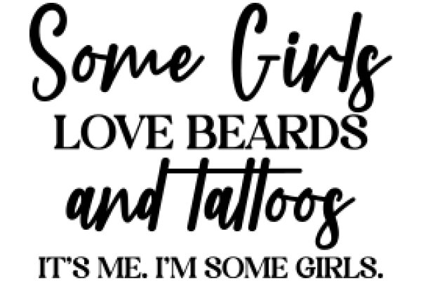 Some Girls Love Beards and Tattoos: A Humorous Take on Personal Style and Identity