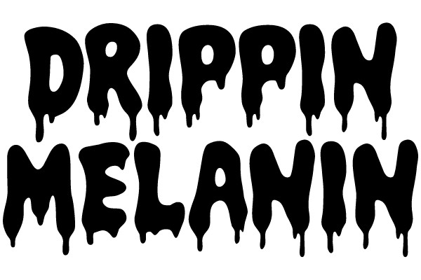 Drippin' Melanin