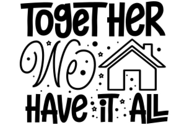 Together We Have It All: A Symbolic Representation of Unity and Strength in a Home