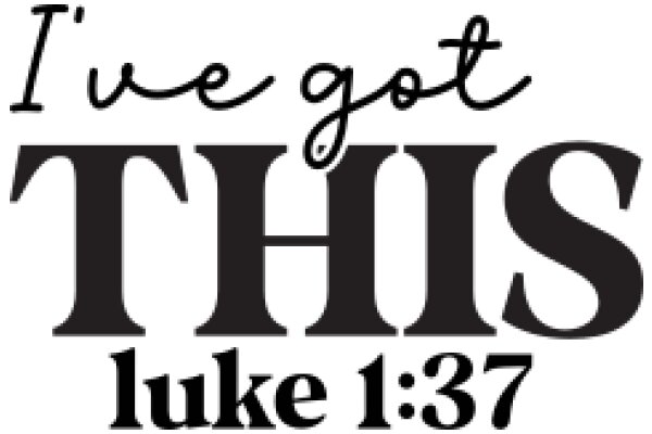 I've Got This: Luke 1:37