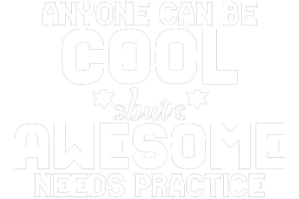 Embrace Your Inner Awesome: Practice Makes Perfection