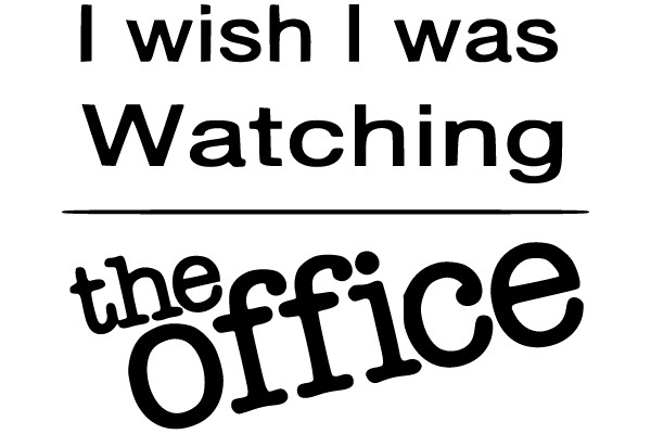 I wish I was Watching the Office