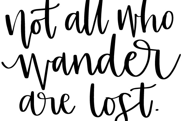 Inspirational Quote: Not All Who Wander Are Lost