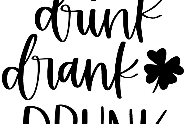 Drink Drank Drunk St. Patrick's Day