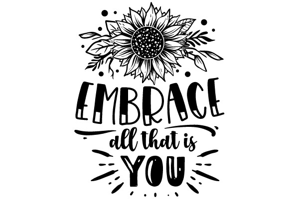 Embrace All That Is You