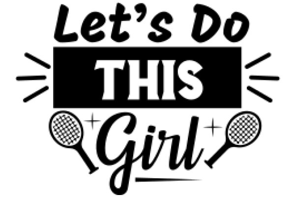 Let's Do This Girl: A Tribute to Tennis and Girl Power