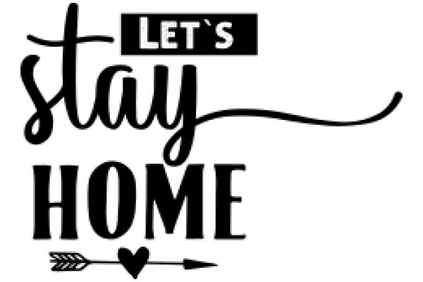 Let's Stay Home: A Playful Encouragement for a Cozy Evening In