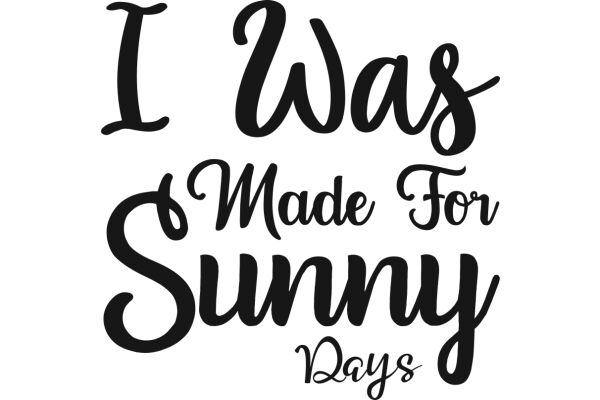 I Was Made for Sunny Days