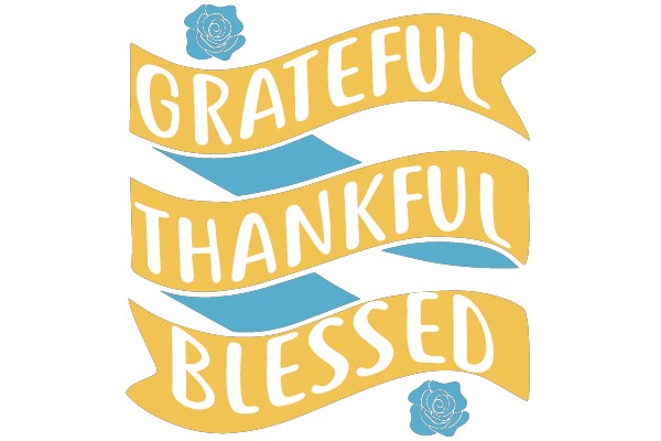 Grateful, Thankful, Blessed