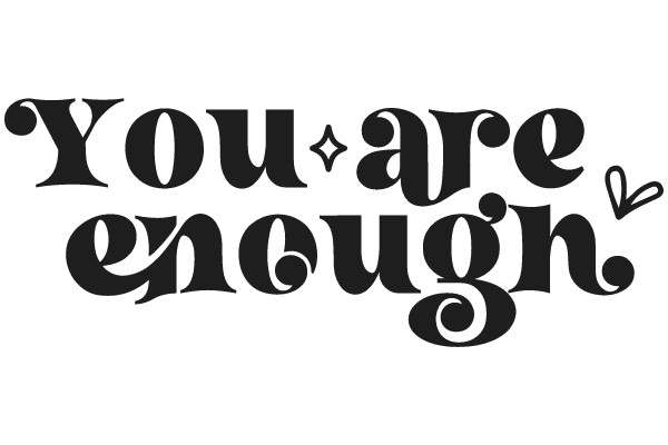 You Are Enough: A Heartfelt Affirmation