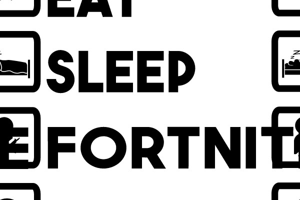 Classic Routine: Eat, Sleep, Fortnite, Repeat