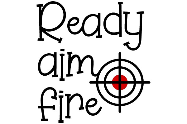 Ready Aim Fire