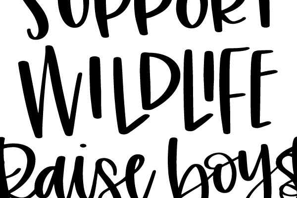 Support Wildlife, Raise Boys