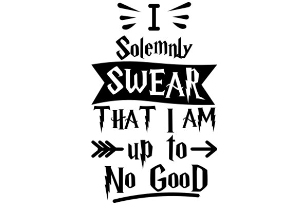 A Humorous Sign of Solidarity: 'I Solemnly Swear That I Am Up to No Good'