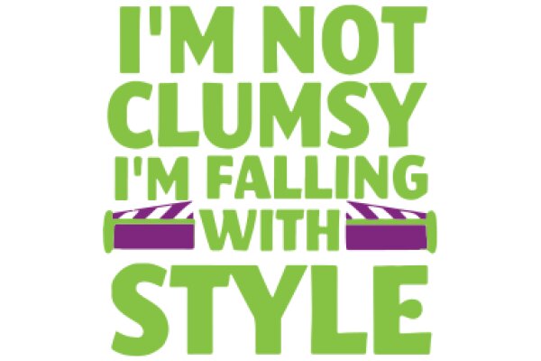 A Humorous Take on Style and Clumsiness