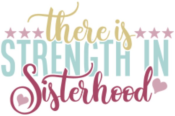 Sisterhood Strength: A Celebration of Sisterly Bonds