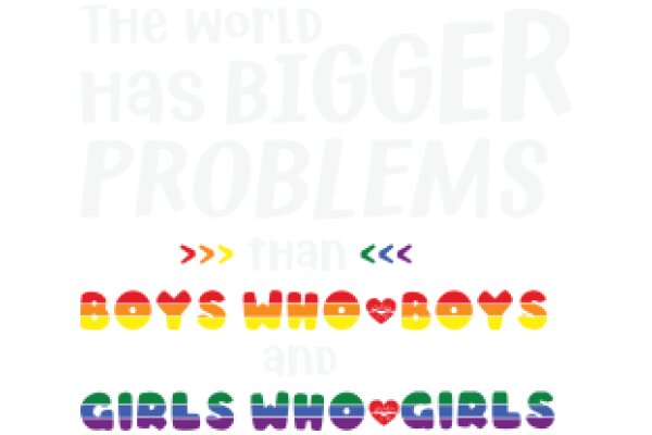 The World Has Bigger Problems Than Boys Who Love Boys and Girls Who Love Girls