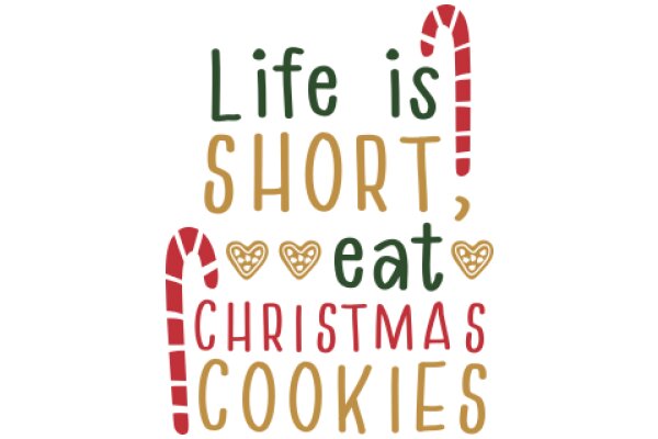 Holiday Cheer: A Festive Message of Life's Shortness and the Joy of Christmas Cookies