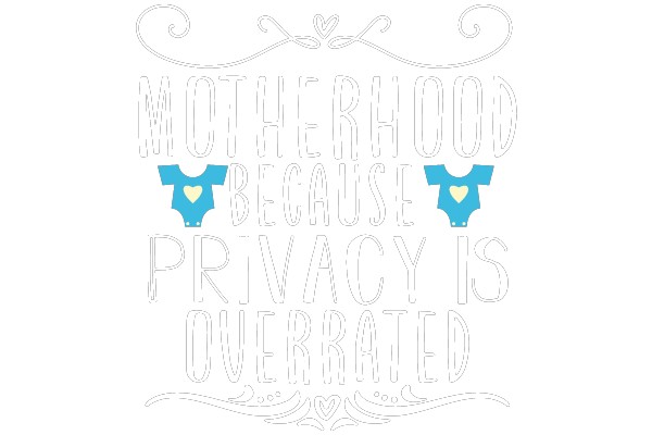 Motherhood Because Privacy Is Overrated
