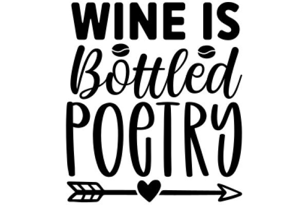 Wine Is Bottled Poetry: A Graphic Design Poster