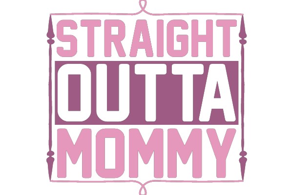 Straight Outta Mommy