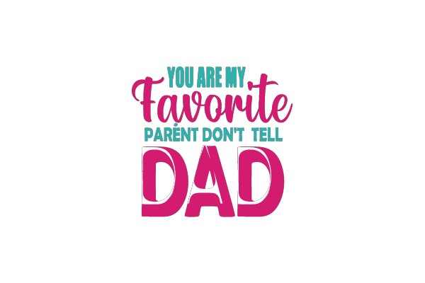 Favorite Parent - DAD