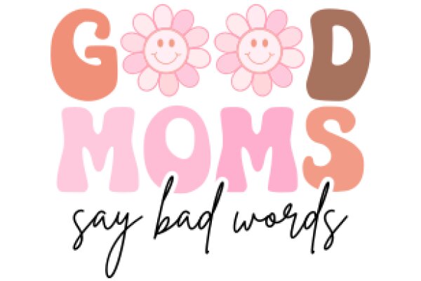 Good Moms Say Bad Words