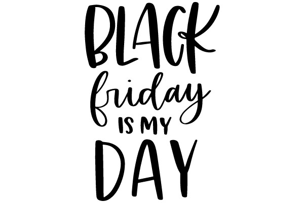 Black Friday Is My Day
