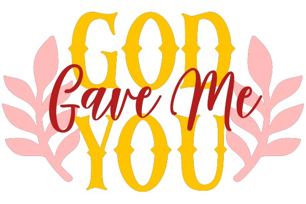 Gave You