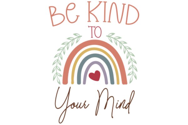 Be Kind to Your Mind: A Colorful Reminder of Self-Care