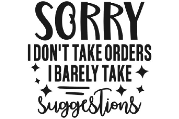 Sorry, I Don't Take Orders: Suggestions