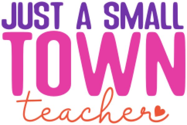 Just a Small Town Teacher