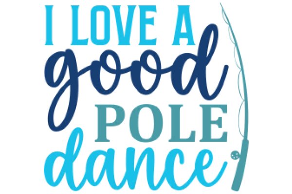 I Love a Good Pole Dance