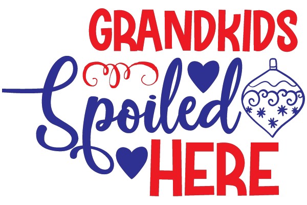 Grandkids Spoiled Here