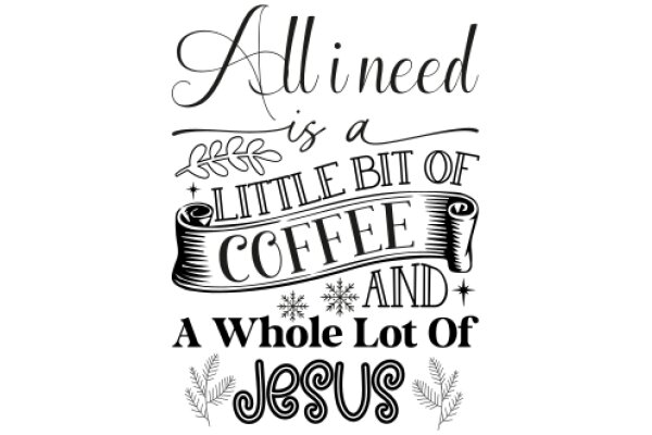 All You Need Is a Little Bit of Coffee and a Whole Lot of Jesus