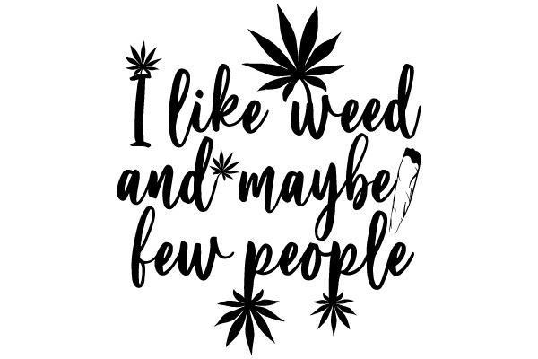 I Like Weed and Maybe Few People