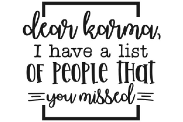 A Heartfelt Message: Dear Karma, I Have a List of People That You Missed