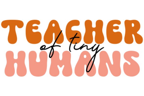 Teacher of tiny humans
