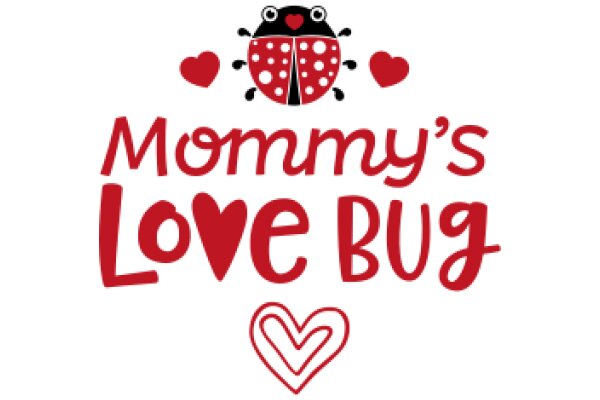 Mommy's Love Bug: A Heartwarming Story of a Mother's Affection