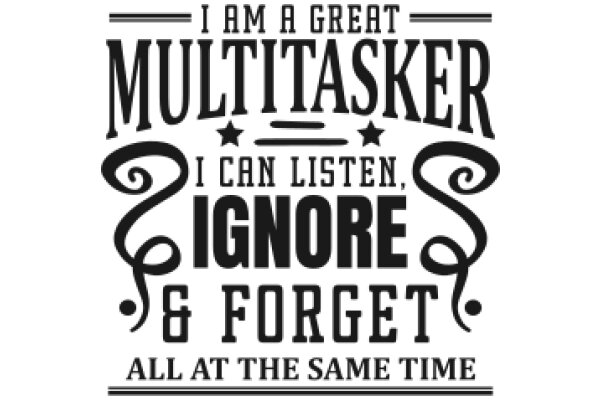 Multitasker's Motto: I Can Listen, Ignore, and Forget All at the Same Time